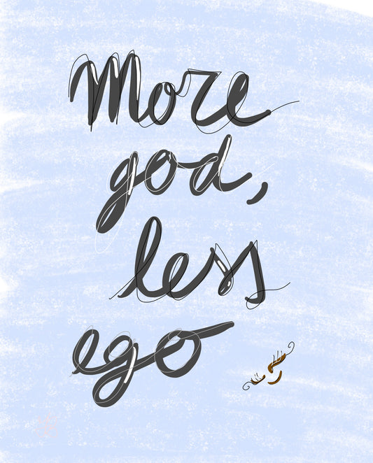 More god, less ego